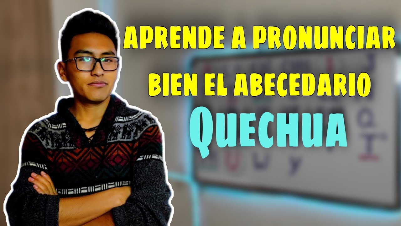 Cómo PRONUNCIAR correctamente el abecedario QUECHUA | QUECHUA BOLIVIA