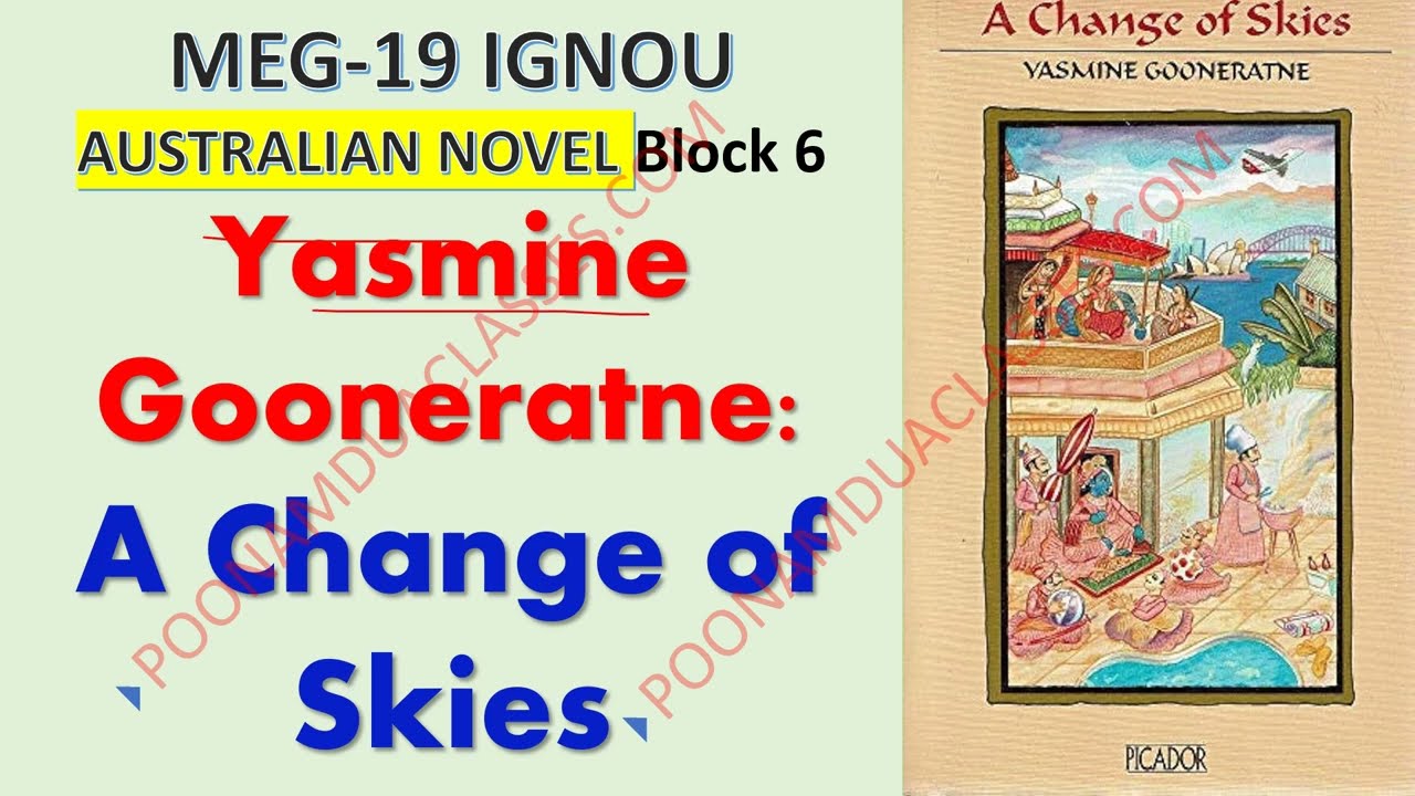 Meg 19 Block 6 Yasmine Gooneratne: A Change of Skies Video Lecture by Poonam Dua Summary Questions