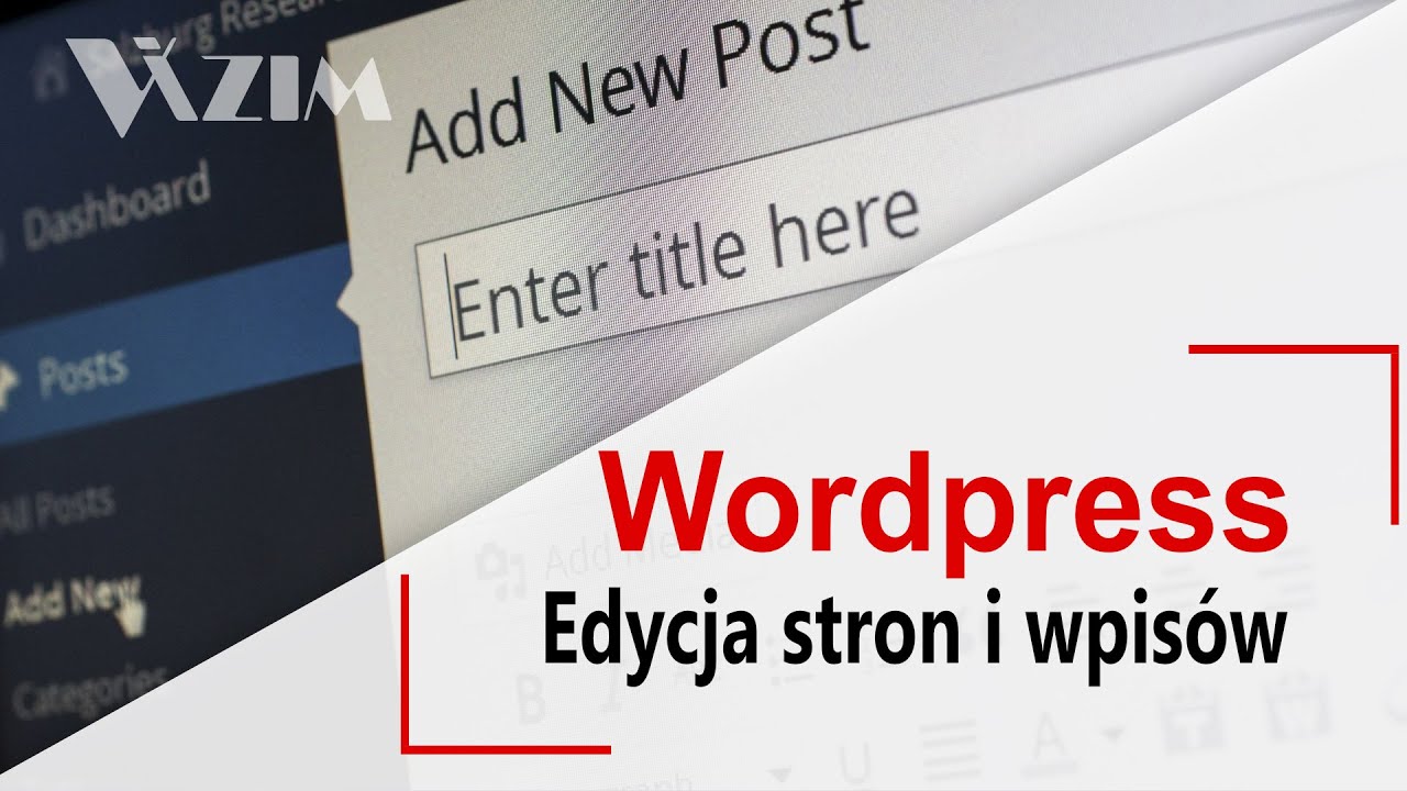Tworzenie oraz edycja stron i wpis&oacute;w blogowych w Wordpress - Edytor Gutenberg i Klasyczny -