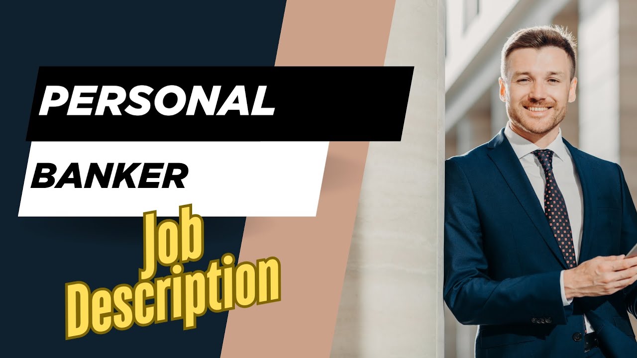 Job description of Personal Banker - Role, Responsibilities & Skills
