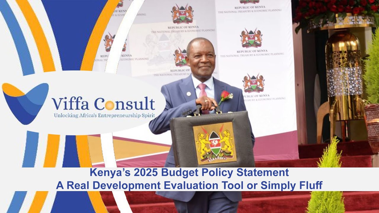 Kenya’s 2025 Budget Policy statement (BPS) a Real Development Evaluation Tool Or Simply Fluff?