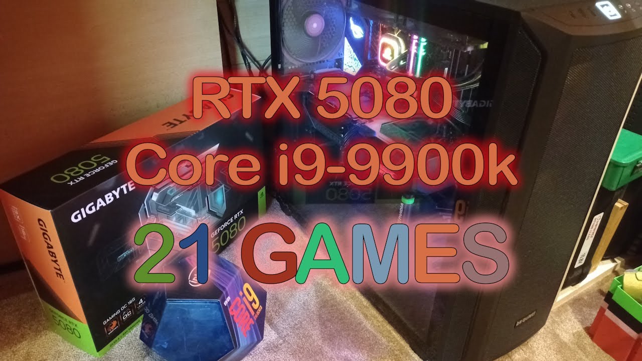 RTX 5080 & Core i9-9900k / test in 21 Games