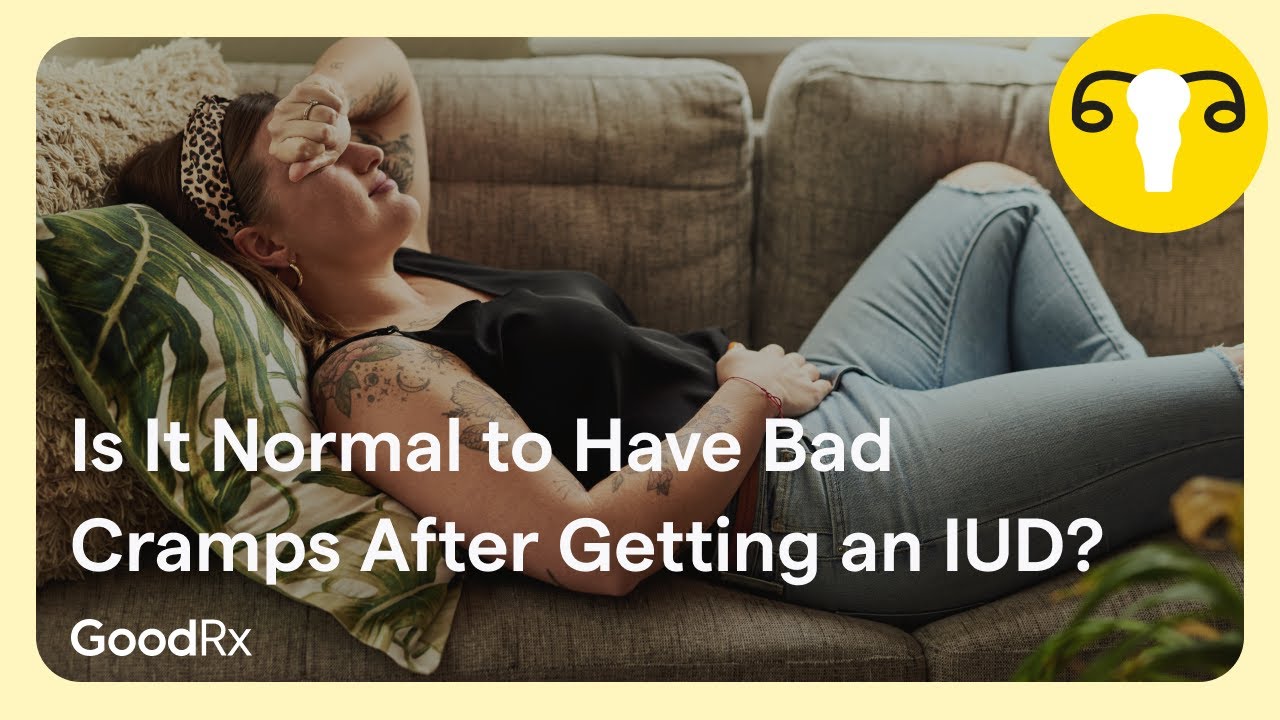 IUD Cramps: Is It Normal to Get Cramps After IUD Insertion? | GoodRx