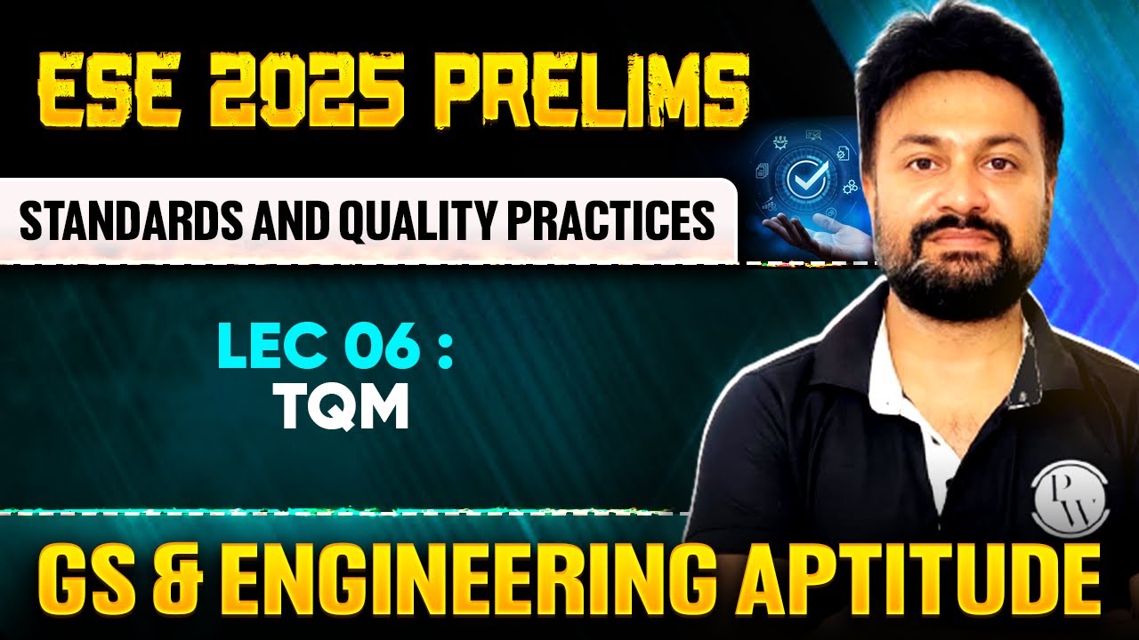 Standards and Quality Practices 06 :⁠⁠ ⁠⁠⁠⁠⁠TQM | GS & Aptitude | ESE 2025 Prelims