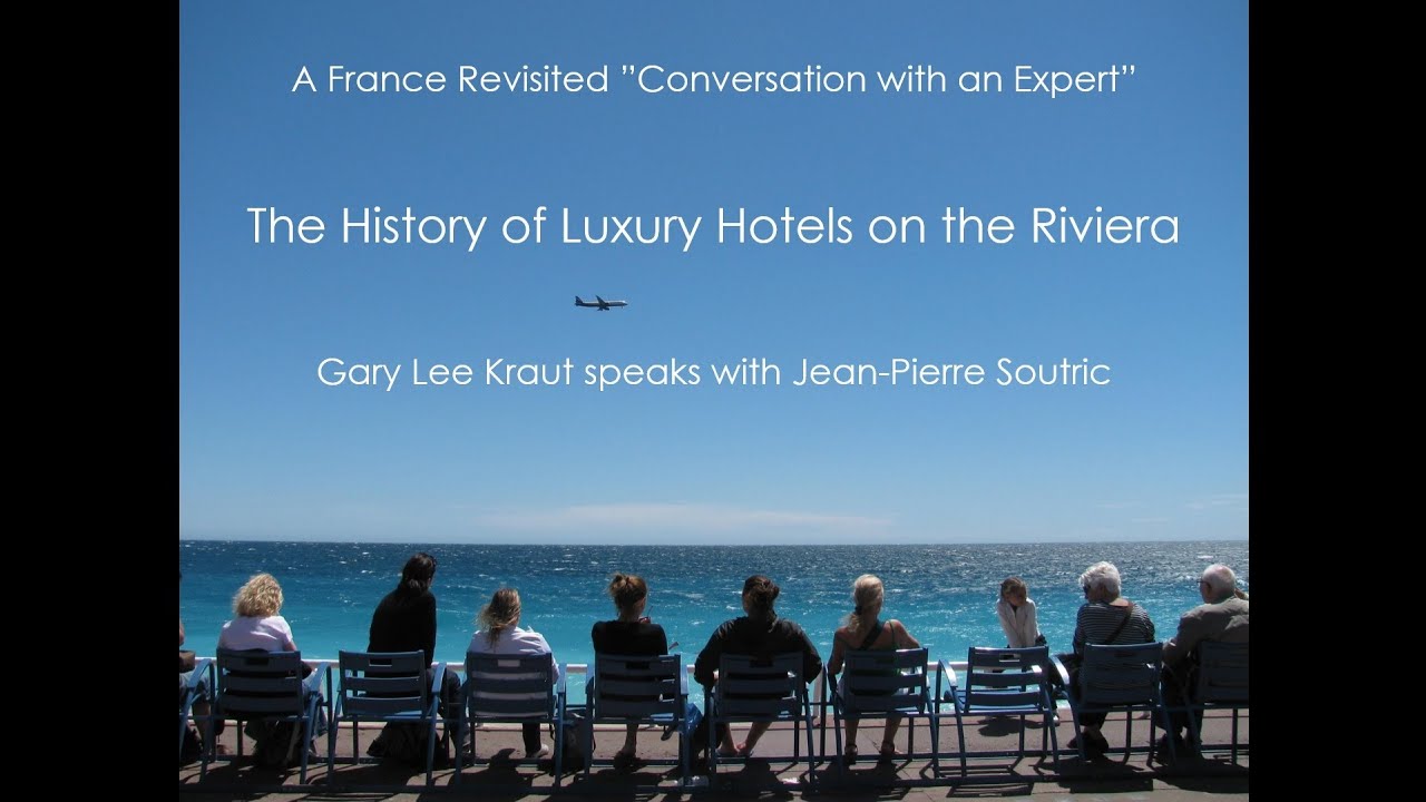The History of Luxury Hotels on the Riviera