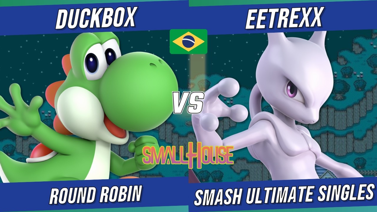 SMALL HOUSE #20 - DuckBox (Yoshi) vs. Eetrexx (Mewtwo) - SSBU BRASIL - Smash Ultimate
