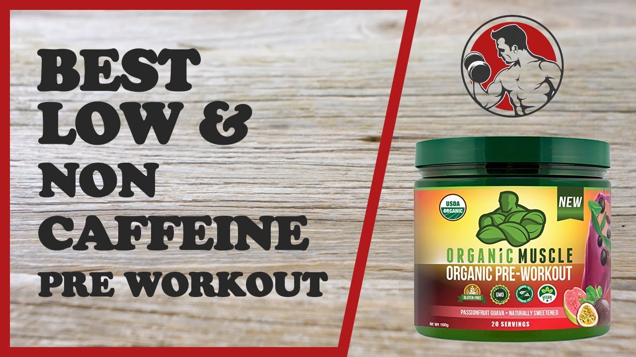 Best Low & Non Caffeine Pre Workout