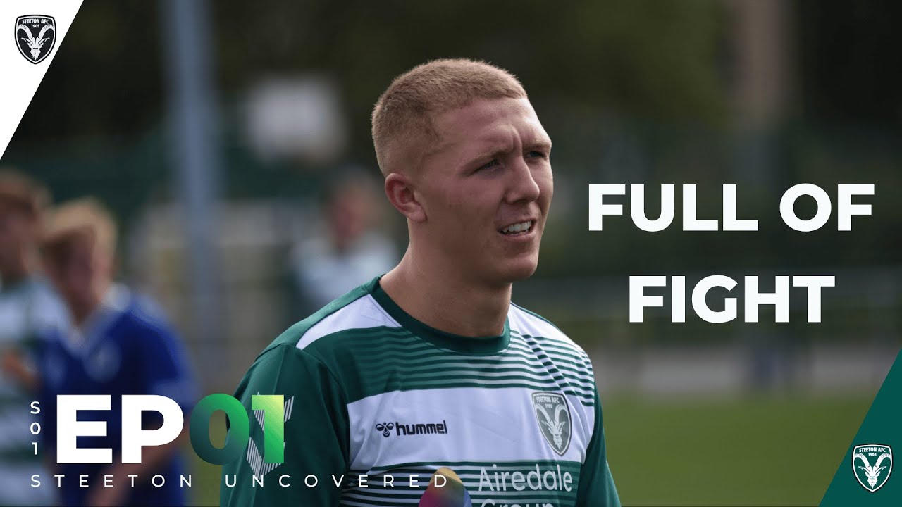 Full Of Fight | Steeton Uncovered S1:EP01