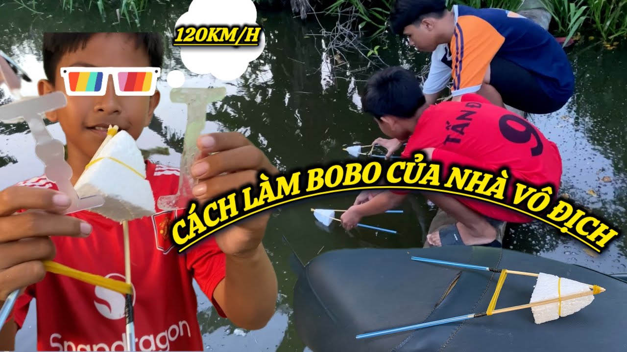 Cách Bé Đạt Làm Ghe Bo Bo Của Nhà Vô Địch | Tốc Độ 120km/h|
