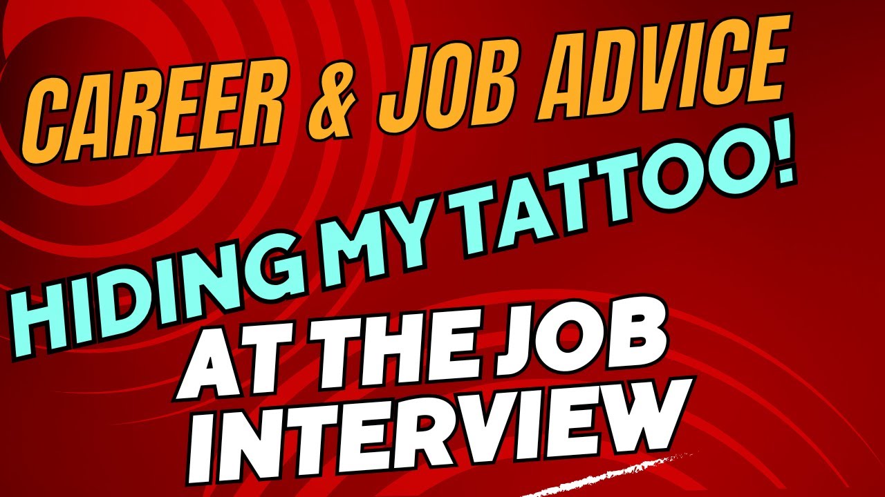 Should I cover up tattoos at job interviews and at work? | JobInterviewTraining.co.uk