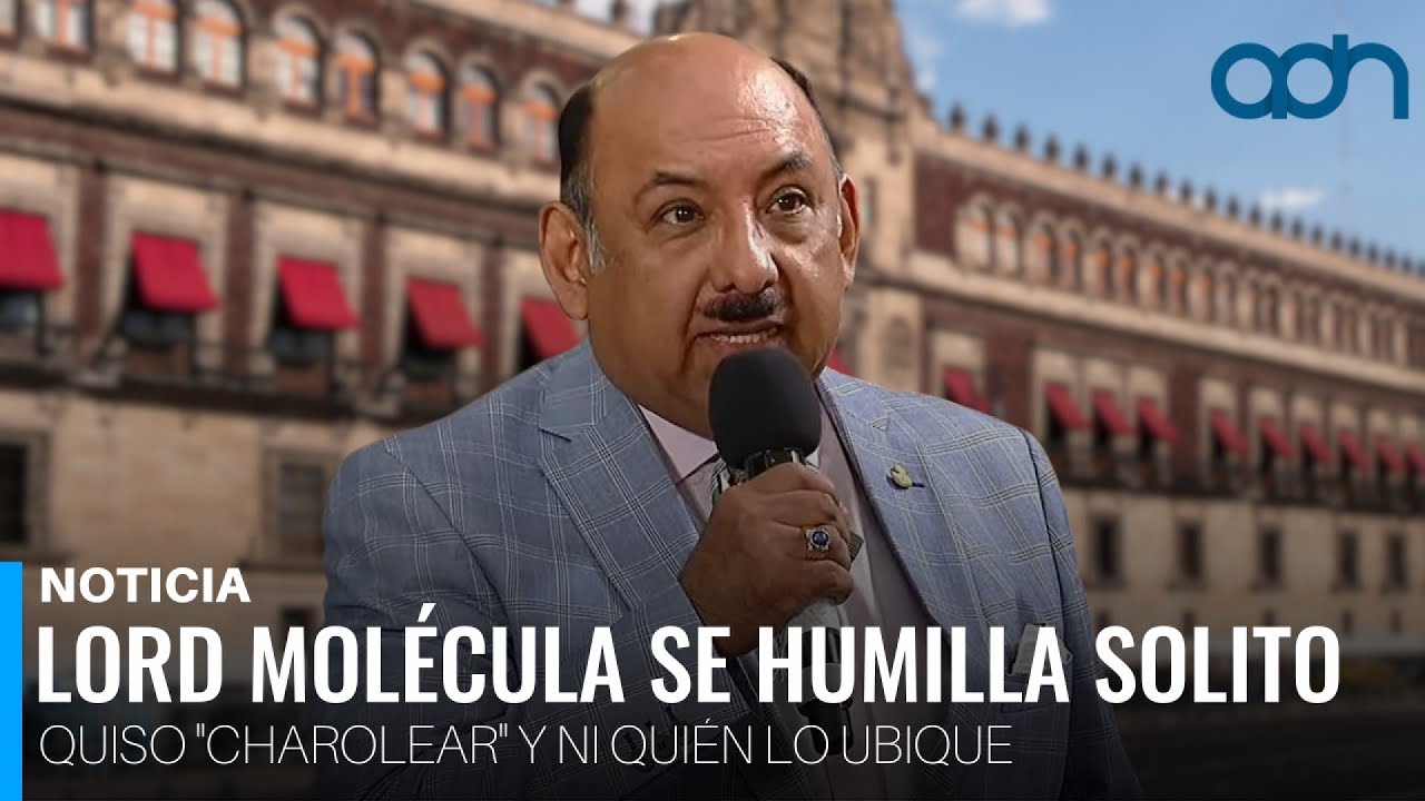 Lord Molécula se humilla solito una vez más. Quiso 