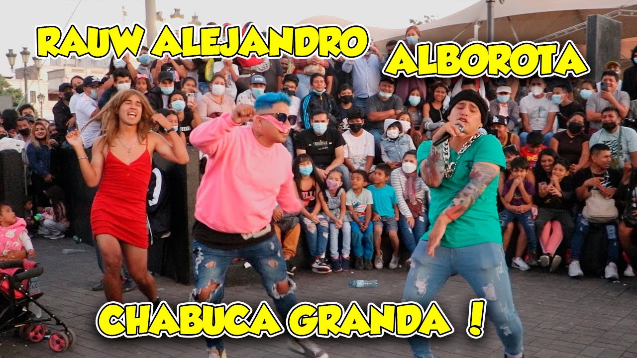 RAUW ALEJANDRO CAUSANDO ALBOROTO EN CHABUCA GRANDA 🔥🤯 - Cómicos ambulantes 