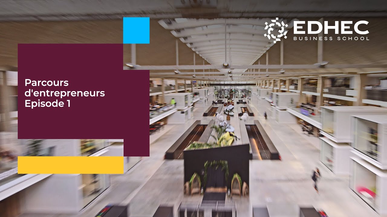 Parcours d'entrepreneurs - Episode 1 | EDHEC Business School