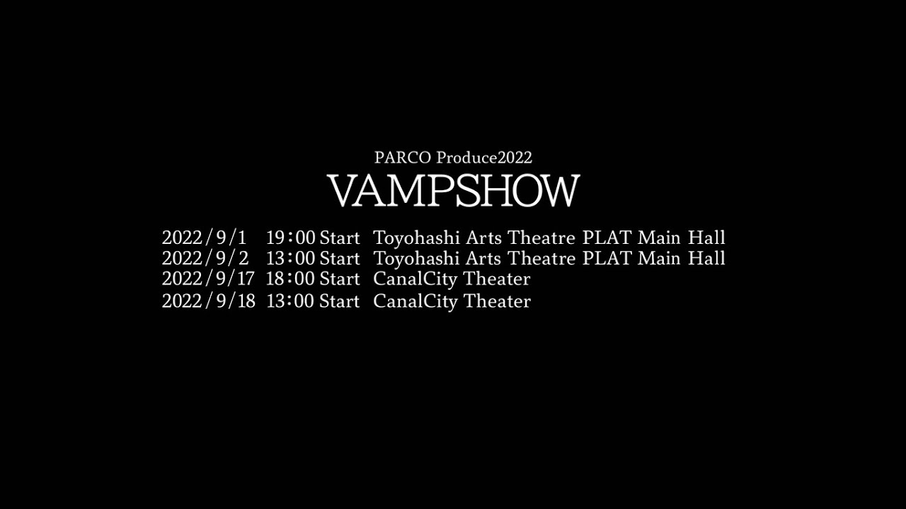 PARCO PRODUCE 2022 “VAMP SHOW” at Canal City Theater Digest Movie
