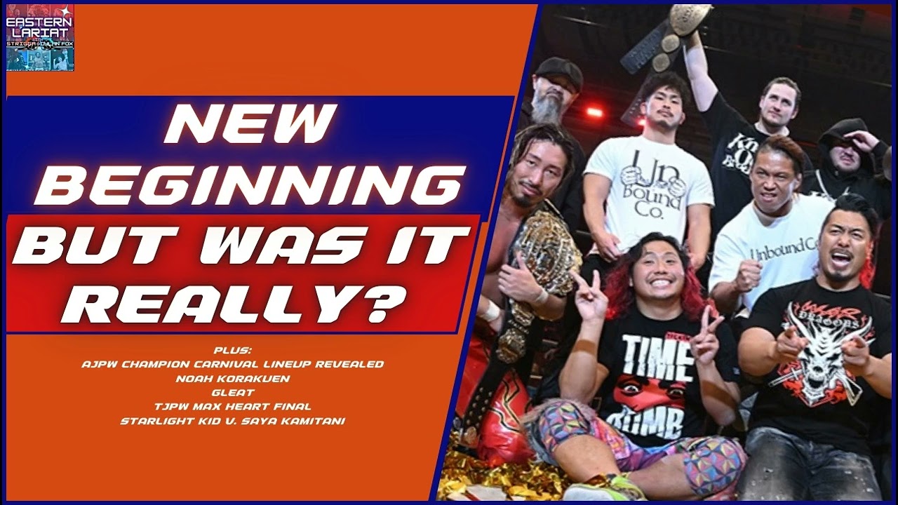 Eastern Lariat #319: NJPW New Beginning, AJPW Champion Carnival Lineup, NOAH, GLEAT, SLK v. Kamitani