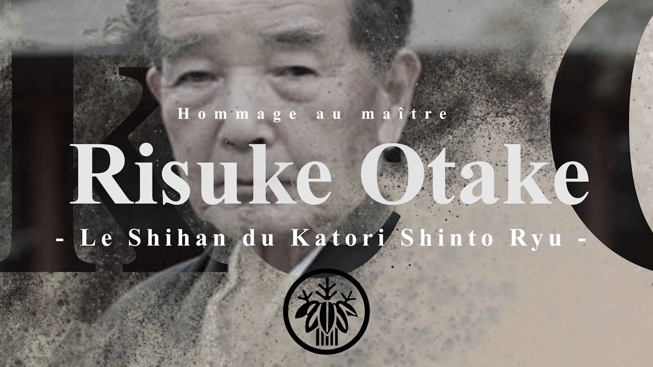 Hommage au maître RISUKE OTAKE - Le Shihan du Katori Shinto Ryu