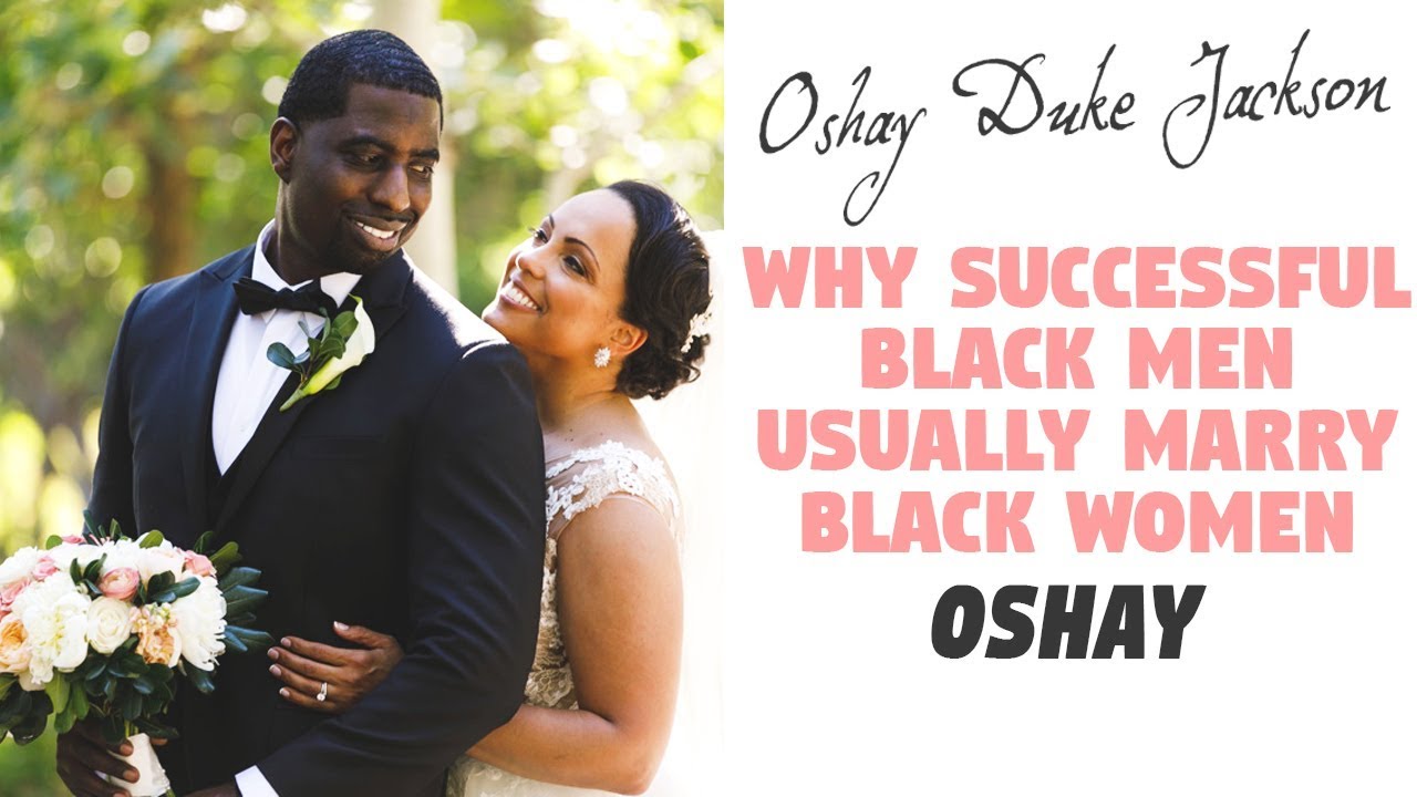 Why Successful Black Men Usually Marry Black Women