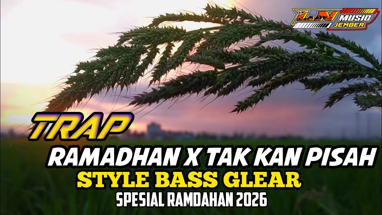 DJ TRAP RAMDAHAN MELODY TAK KAN ADA YG PISAHKAN ||| LUNING MUSIC JEMBER