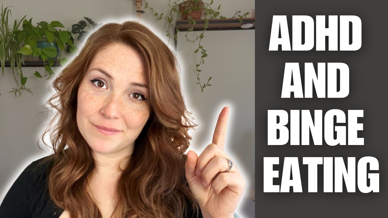 ADHD and Binge Eating: How They’re Connected