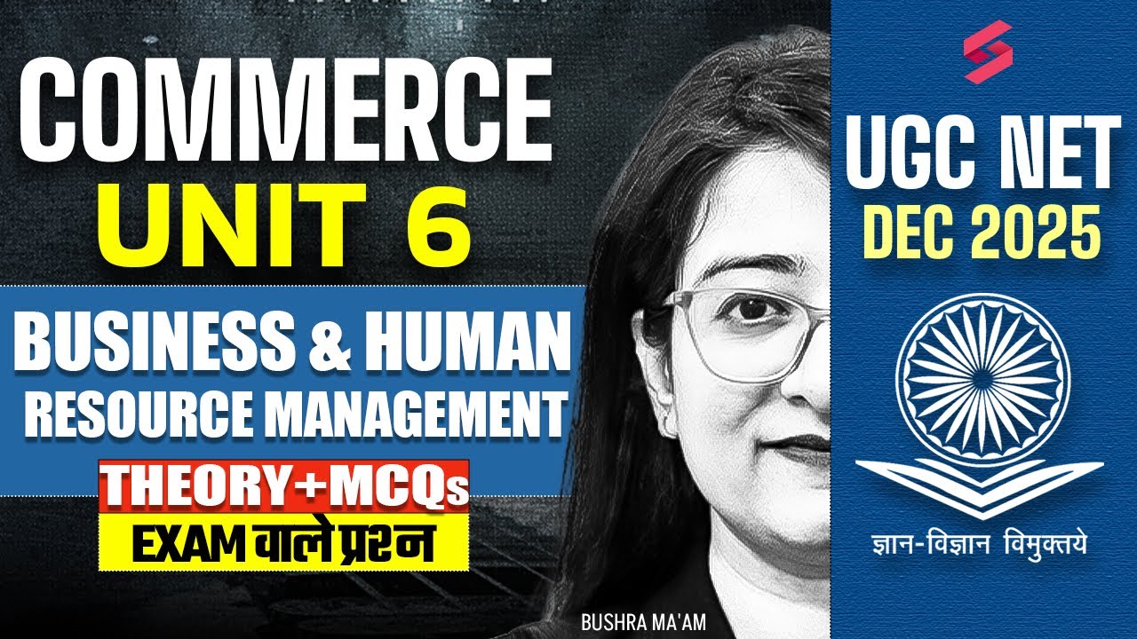 UGC NET Commerce Unit 6 | Business Management & Human Resource Management UGC NET Commerce By Bushra