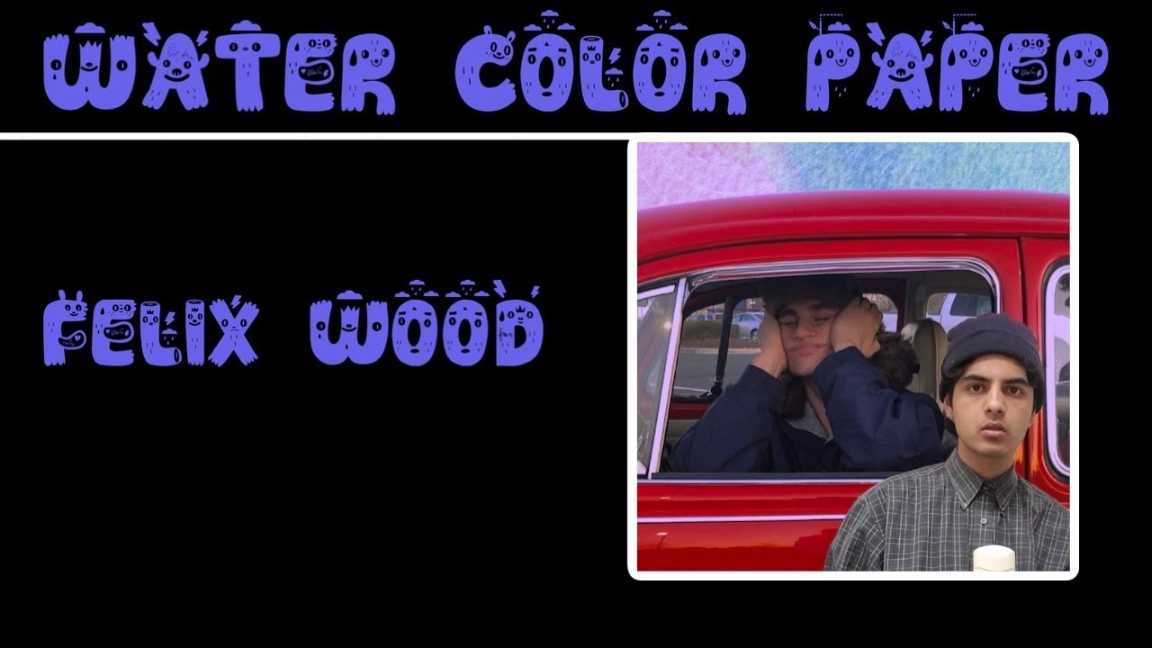 Water Color Paper - Felix Wood