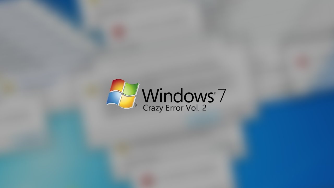 Windows 7 Crazy Error Vol. 2