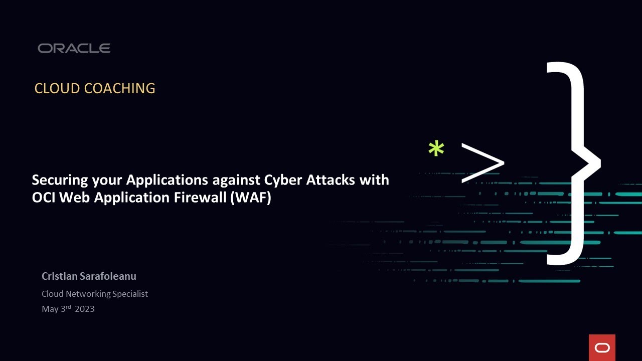 Cloud Coaching - Securing your Applications against Cyber Attacks with OCI Web Application Firewall
