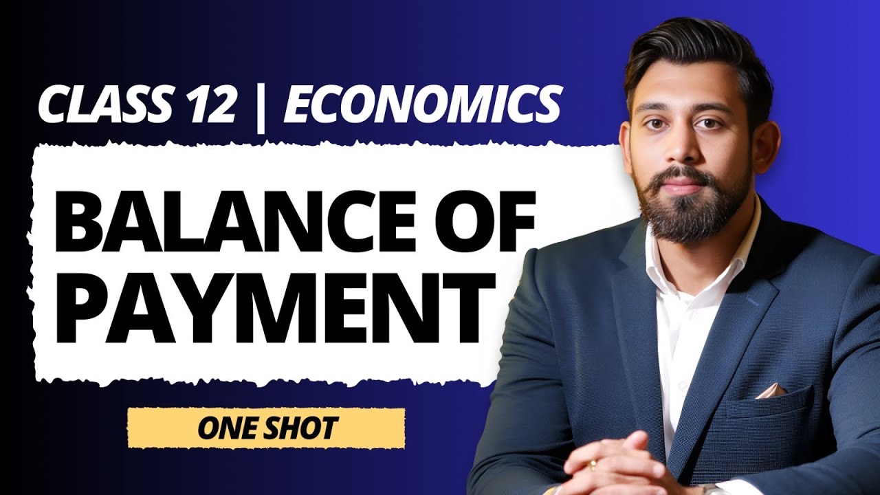 Balance of Payments | One Shot | Easiest Explanation | Chapter 12 | Class 12 | Macro Economics