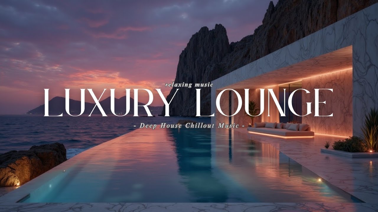 Deep House Chillout Музыка ~ Закатные Роскошные Лаунж Вибрации | Расслабляющий Электронный Микс