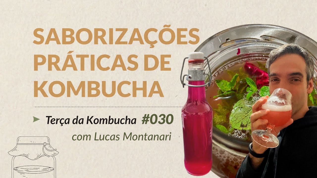 Saborizações Práticas para a Kombucha - Terça da Kombucha #030