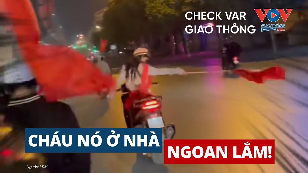 Cháu nó ở nhà ngoan lắm, nhưng ra đường thì không  |  CHECK VAR GIAO THÔNG 265  #vovgiaothong #fm91