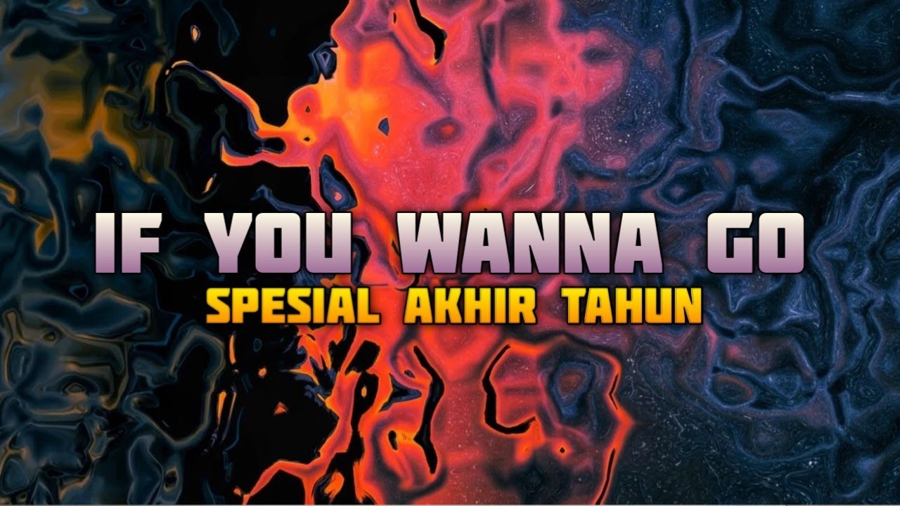 LAGU ACARA SPESIAL AKHIR TAHUN 🌴IF YOU WANNA GO 🌴_REMIX 2025