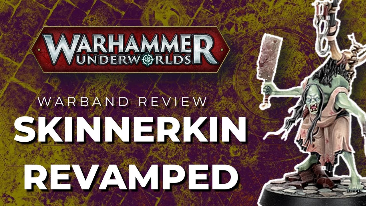 Skinnerkin REVAMPED || Warhammer Underworlds Spitewood Warband Review
