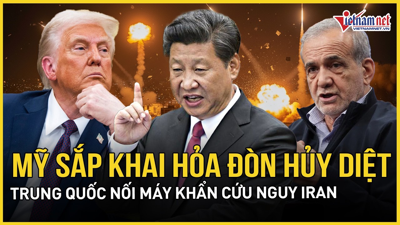 Mỹ xóa sổ 1.250 mục tiêu ở Iran, sắp khai hỏa đòn hủy diệt trong 24 giờ tới, Trung Quốc nối máy khẩn