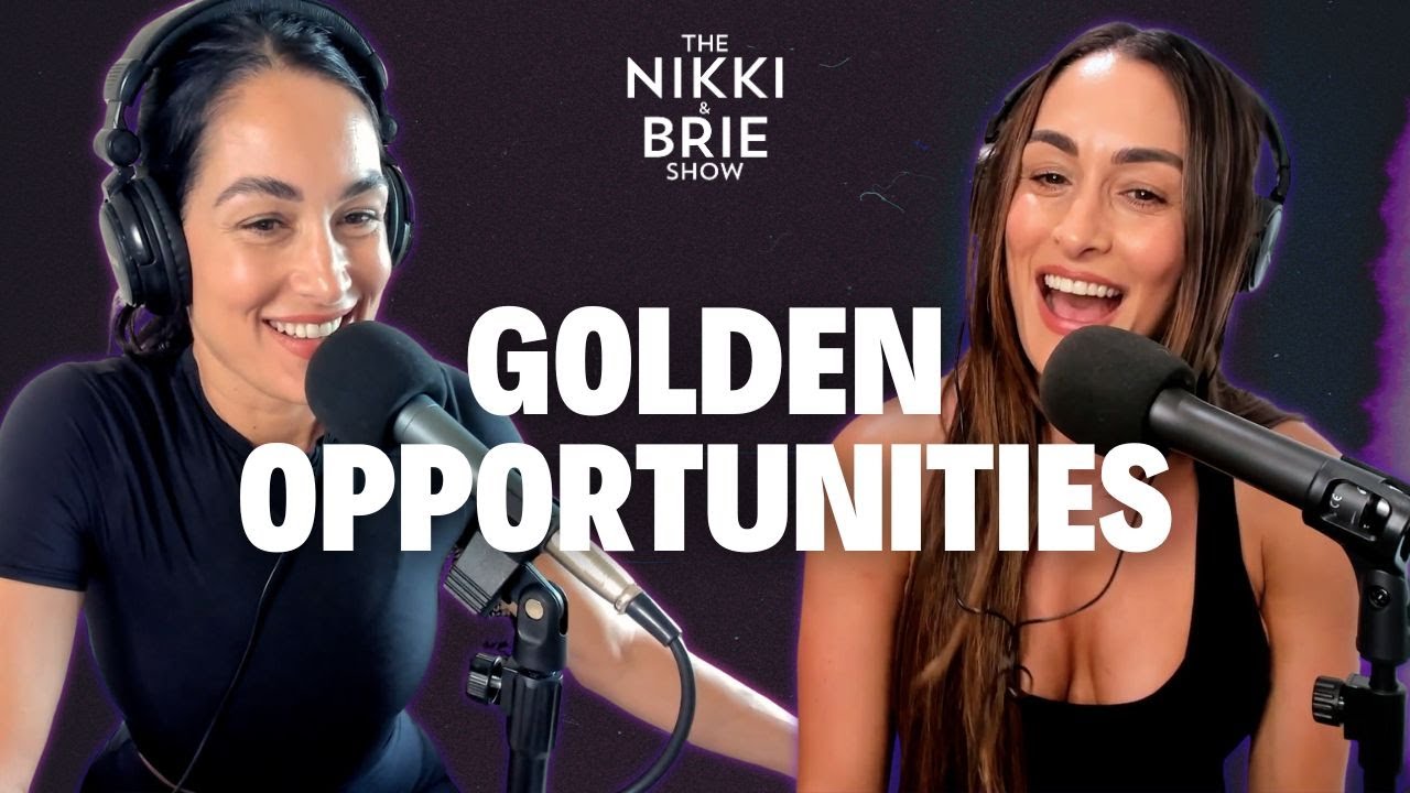 Golden Opportunities | The Nikki & Brie Show