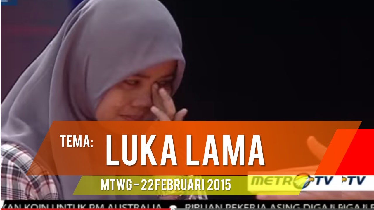 Mario Teguh MTGW - LUKA LAMA 22 Februari 2015 (FULL) HQ