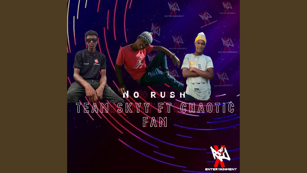 No Rush (feat. Chaotic Fam)