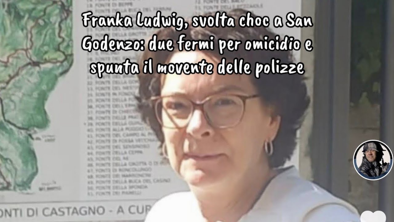 Franka Ludwig, svolta choc a San Godenzo: due fermi per omicidio e spunta il movente delle polizze