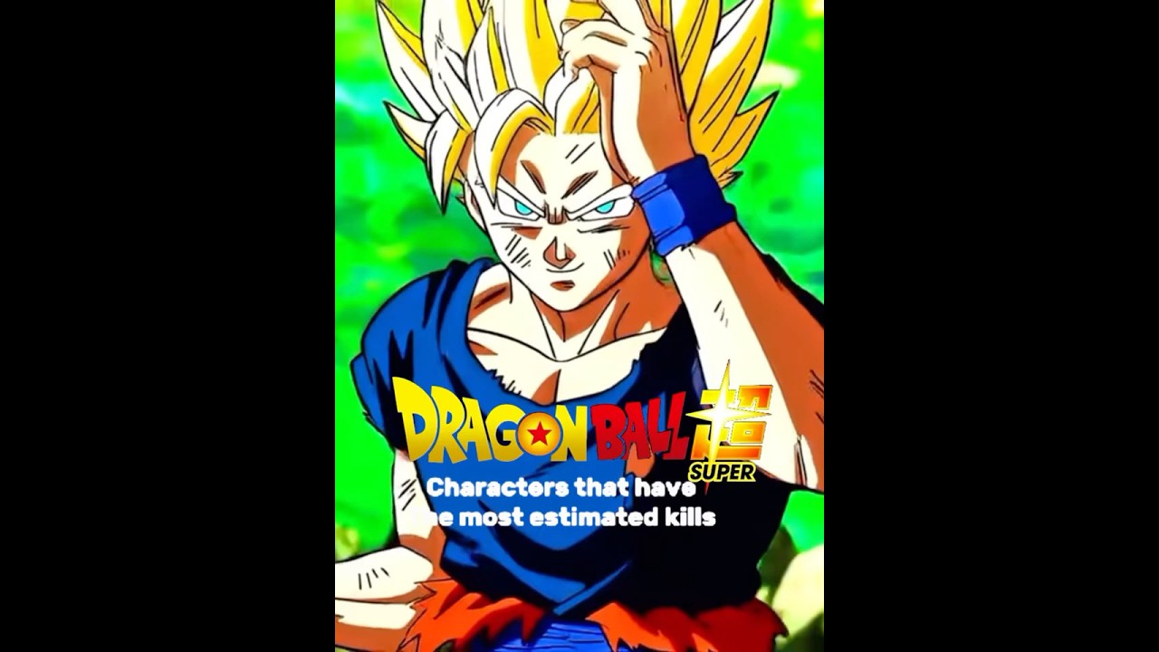 Dragonball characters that have the most Kills🐉💀|| #goku #dragonball