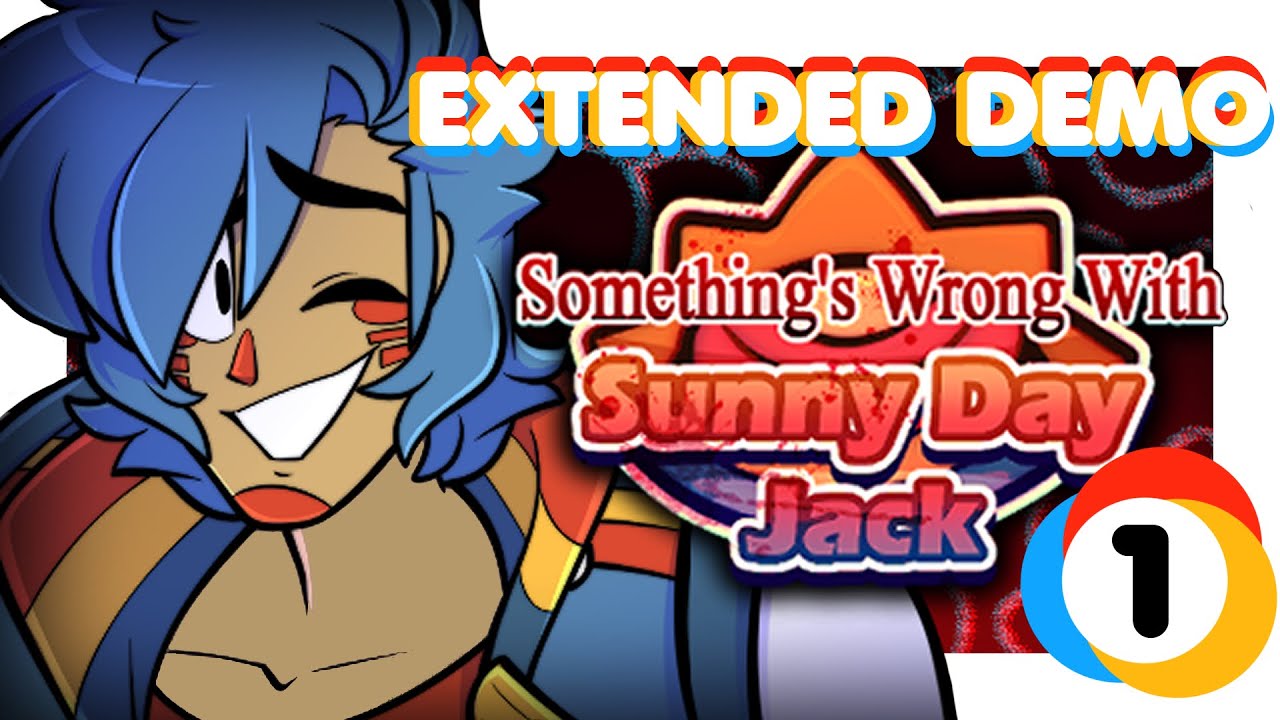 Sunshine, I'm BACK - Something's Wrong With Sunnyday Jack Extended Part 1