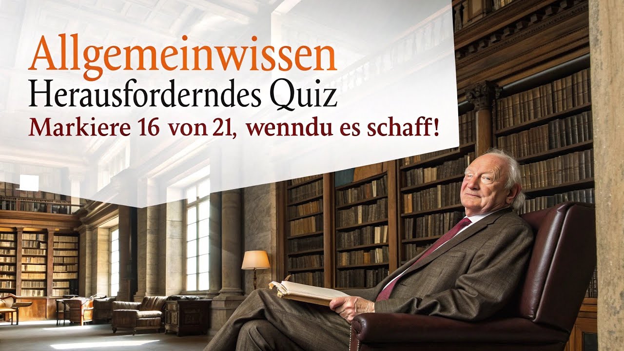 AllgemeinwissenHerausforderndes Quiz &mdash; Markiere 16 von 21, wenn du es schaffst!