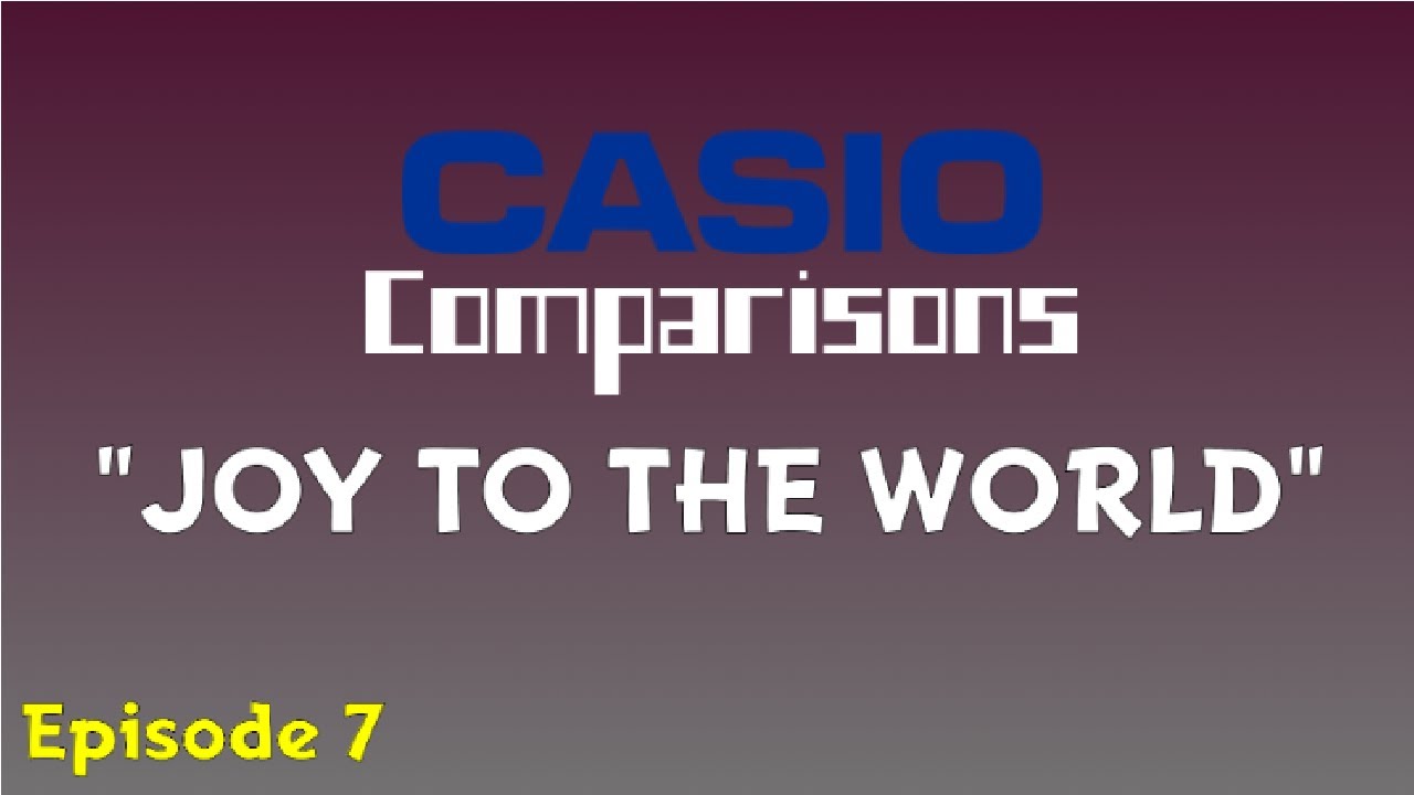 Casio Comparisons Episode 7 | Joy To The World