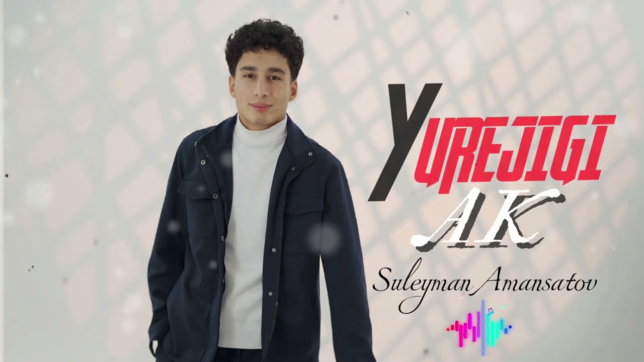 YUREJIGI AK —Suleyman Amansatov