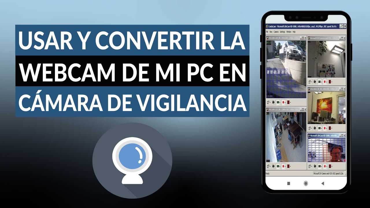 C&oacute;mo usar y convertir la WEBCAM de mi PC en c&aacute;mara de vigilancia