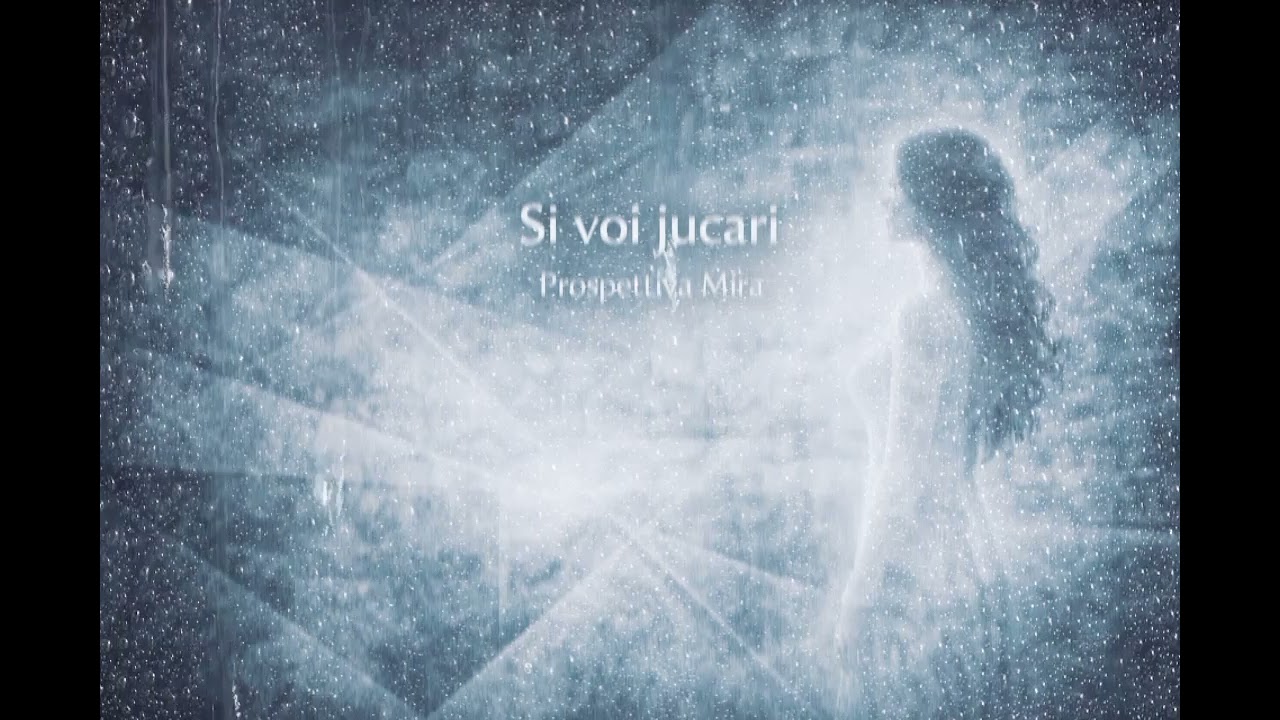 Si voi jucari - Prospettiva Mira (Sicilian Mystical Poetic After-hours Deephouse)