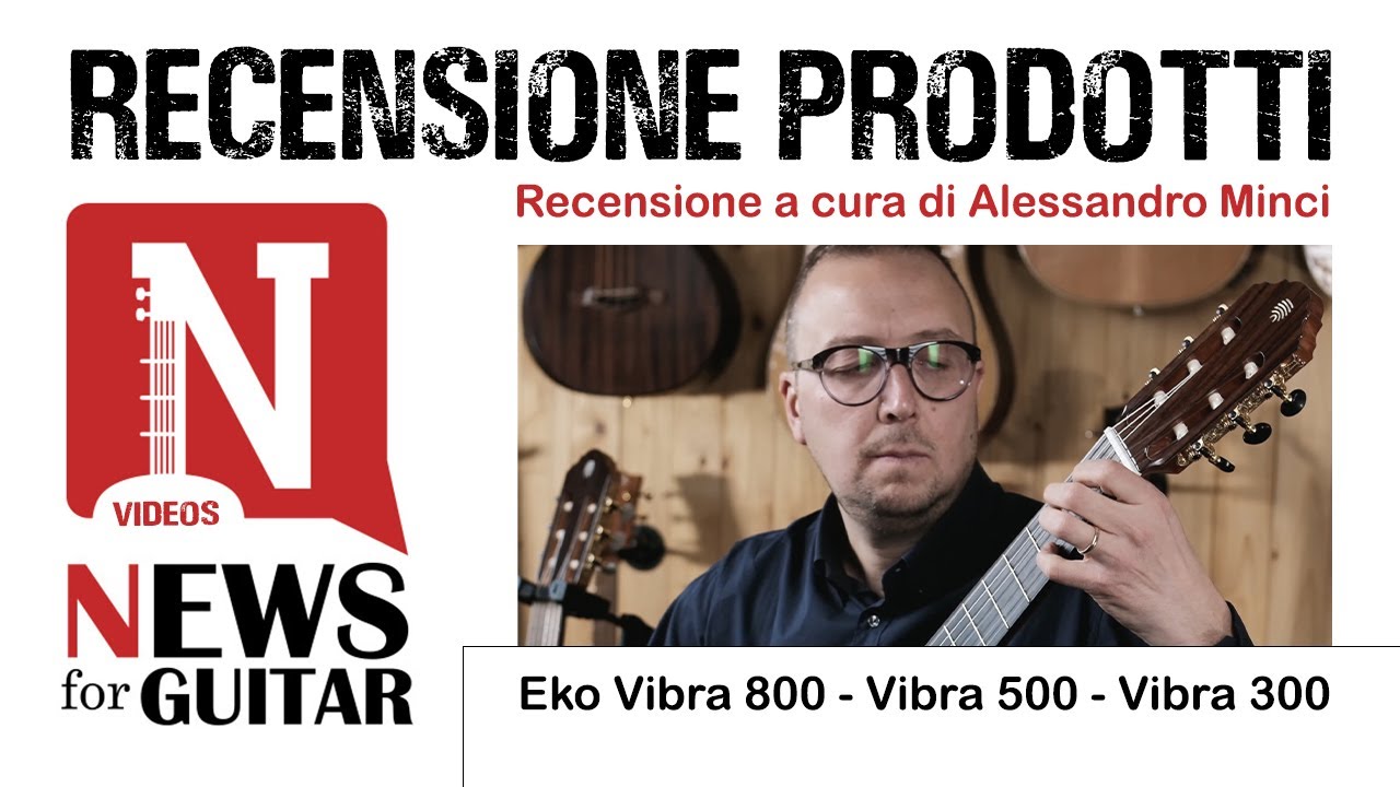 Recensione chitarre classiche EKO Vibra 800 - VIBRA 500 - VIBRA 300