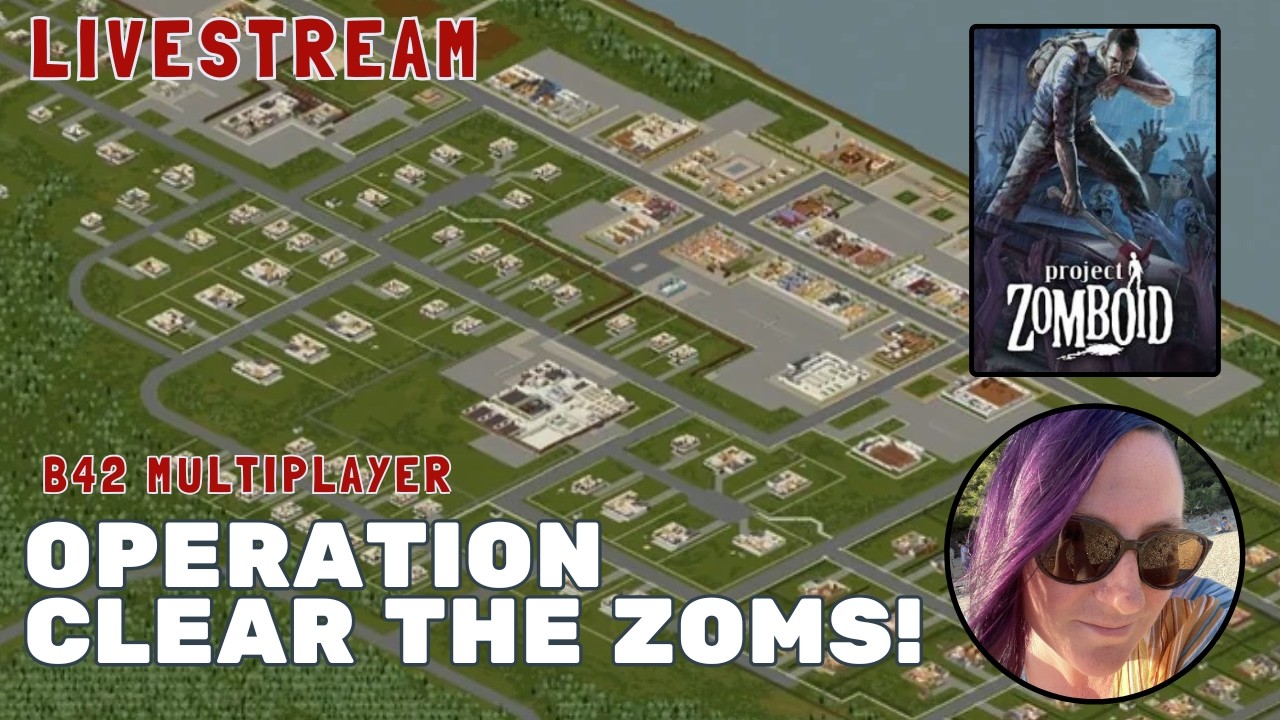 Goal: Clear the Whole Town! | Multiplayer | Project Zomboid
