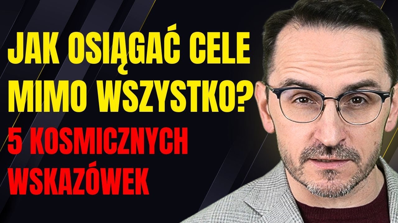 JAK OSIĄGAĆ CELE / POZNAJ 5 WAŻNYCH WSKAZÓWEK / EFEKTYWNOŚĆ OSOBISTA / ROZWÓJ OSOBISTY