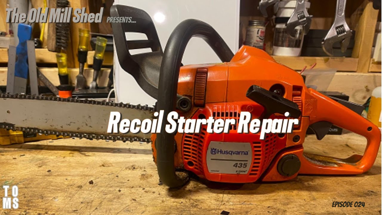 Recoil Starter Repair   Ep 024