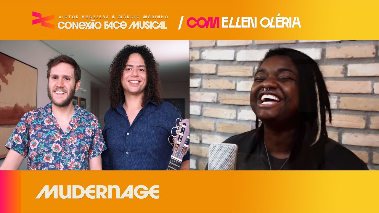 Mudernage (Ellen Oléria) com Ellen Oléria, Victor Angeleas e Márcio Marinho - Conexão Face Musical
